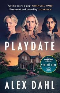 Playdate: the gripping domestic thriller about every parents' worst nightmare, streaming as THE STOLEN GIRL on Disney+