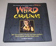 Weird Carolinas: Your Travel Guide to the Carolinas' Local Legends and Best Kept Secrets (Weird...travel Guides)