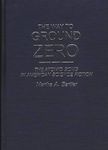The Way to Ground Zero: The Atomic Bomb in American Science Fiction: 33 (Contributions to the Study of Science Fiction & Fantasy)