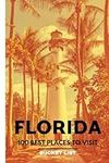 Florida Bucket List: 100 Best Place