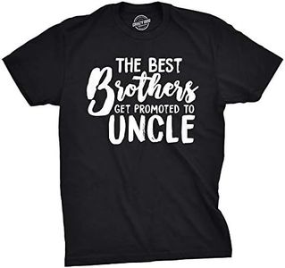 Mens Best Brothers Get Promoted To Uncle Funny T shirt Family Graphic Cool Humor (Black) - 3XL