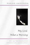 My Lord, What a Morning: An Autobiography (Music in American Life)