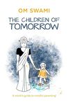 The Children of Tomorrow: A Monk's Guide to Mindful Parenting