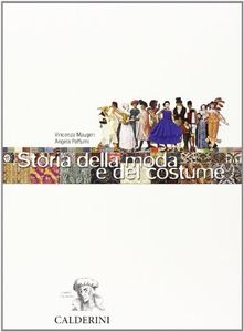 Storia della moda e del costume. Per gli Ist. professionali per l'industria e l'artigianato. Con espansione online
