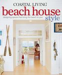 Coastal Living: Beach House Style: Designing Spaces That Bring the Beach to You