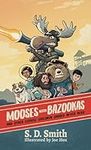 Mooses with Bazookas: And Other Sto