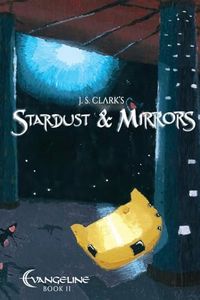 Stardust & Mirrors: Evangeline Book II