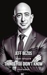 Jeff Bezos: Things You Didn't Know About The startups of the American businessman, media proprietor and investor