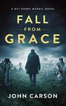 Fall from Grace: A Scottish Crime Thriller (A DCI Harry McNeil Crime Thriller Book 11)