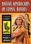 Native Americans in Comic Books: A Critical Study