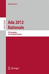 Ada 2012 Rationale: The Language -- The Standard Libraries: 8338 (Lecture Notes in Computer Science, 8338)