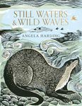 Still Waters & Wild Waves: the beautiful new book from printmaker and illustrator Angela Harding