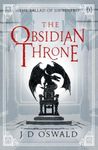 The Obsidian Throne: J.D. Oswald: 5 (The Ballad of Sir Benfro, 5)