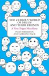 The Curious World of Drugs and Their Friends: A Very Trippy Miscellany