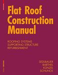 Flat Roof Construction Manual: Materials, Design, Applications (DETAIL Construction Manuals)