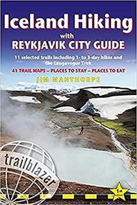 Iceland Hiking with Reykjavik City Guide: 11 selected trails including 1- to 3-day hikes and the Laugavegur Trek (Trialblazer)