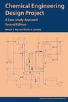 Chemical Engineering Design Project: A Case Study Approach, Second Edition