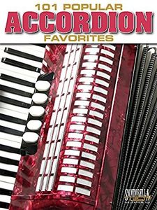101 Popular Accordion Favorites for Accordion
