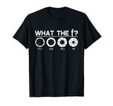 Photography T-Shirt - What The F Funny Camera Shirt Gift T-Shirt