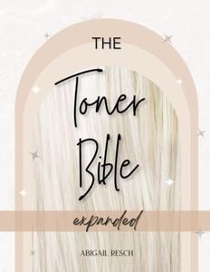 The Toner Bible: Expanded 2022 Edition, A Hairstylist's Go-To Formulas, Hairstylist Guidebook, Hair Color How-To