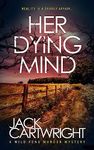 Her Dying Mind: A British Murder Mystery (The Wild Fens Murder Mystery Series Book 11)