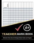 Teacher Mark Book A4: Record Book For Classroom Grading