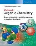 Organic Chemistry Workbook: Theory, Reactivity and Mechanisms in Modern Synthesis