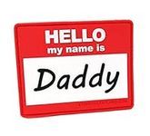 Hello My Name is Daddy PVC Hook and