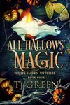 All Hallows' Magic: Paranormal Witch Mystery (White Haven Witches Book 4)