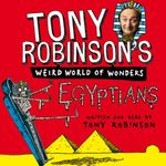 Tony Robinson's Weird World of Wonders: Egyptians