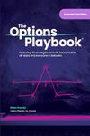 The Options Playbook: Featuring 40 strategies for bulls, bears, rookies, all-stars and everyone in between.