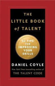 The Little Book of Talent: 52 Tips for Improving Your Skills