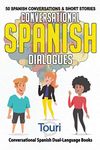 Conversational Spanish Dialogues: 50 Spanish Conversations and Short Stories: 1 (Spanish Language Learning)