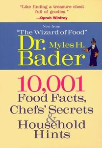 10,001 Food Facts, Chef's Secrets & Household Hints: More Usable Food Facts and Household Hints Than Any Single Book Ever Published