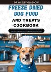 FREEZE DRIED DOG FOOD AND TREATS CO