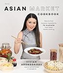 The Asian Market Cookbook: How to F
