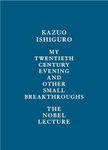 My Twentieth Century Evening and Other Small Breakthroughs: The Nobel Lecture