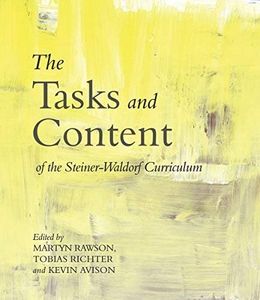 [The Tasks and Content of the Steiner-Waldorf Curriculum] [By: x] [August, 2014]
