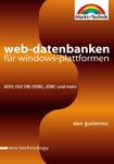 Web-Datenbanken für Windows-Plattformen - new technology . ADO, OLE DB, ODBC, JDBC und mehr