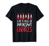 Life Is Full Of Important Choices Shades Of Red Lipstick T-Shirt
