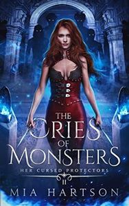 The Cries of Monsters: A Paranormal Fantasy Reverse Harem Novel (Her Cursed Protectors Book 2)