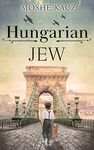 Hungarian Jew: A WW2 Jewish Boy Holocaust Survival Story