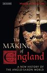 Making of England the (Library of Medieval Studies): A New History of the Anglo-Saxon World