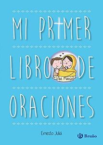 Mi primer libro de oraciones. Edición actualizada (Castellano - A PARTIR DE 6 AÑOS - RELIGIÓN)