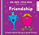 Mr. Men Little Miss: Friendship: A New Book for 2023 about Being a Good Friend from the Classic Illustrated Children’s Series about Feelings (Mr. Men and Little Miss Discover You)