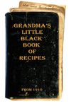 Grandma's Little Black Book of Recipes - From 1910