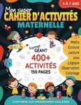 Mon super cahier d'activités maternelle: Plus de 400 exercices éducatifs et amusants pour enfants de 4 à 7 ans | Superbe cadeau pour anniversaire, vacances, Noël... | Livre de jeux en français pour filles et garçons 4-6 5-7