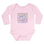 CafePress Though She Be But Little She Is Fierce Body Suit Cute Long Sleeve Infant Bodysuit Baby Romper