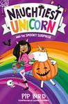 The Naughtiest Unicorn and the Spooky Surprise (The Naughtiest Unicorn series)