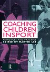 Coaching Children in Sport: Principles and Practice